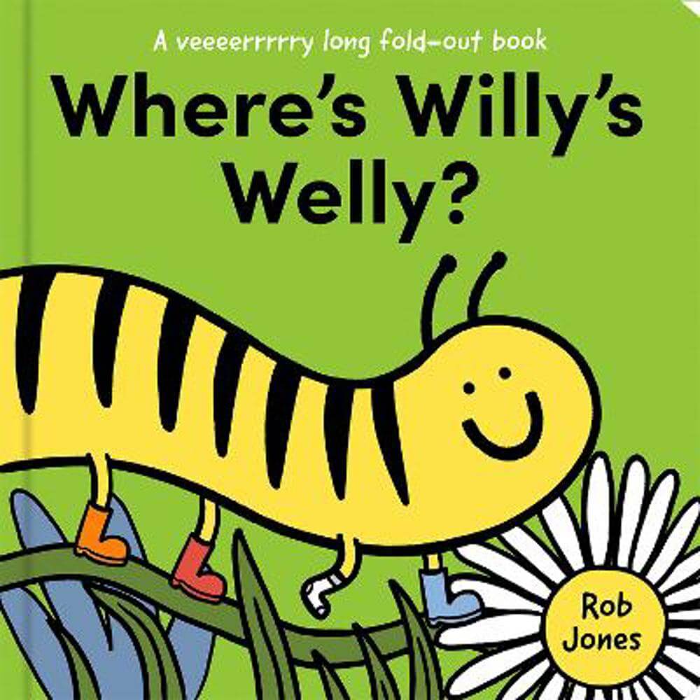 Where's Willy's Welly? (A VERY long fold-out book) - Rob Jones